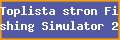 Toplista stron Fishing Simulator 2